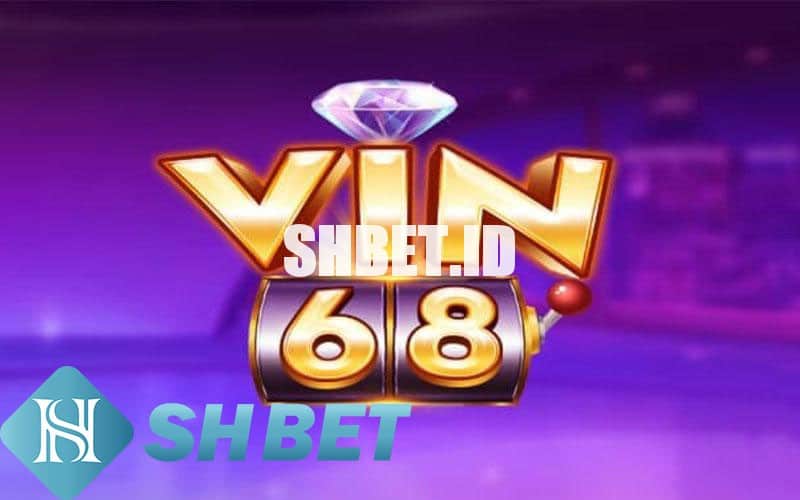 Vin68 Club - Nhà cái quốc tế uy tín tại Việt Nam