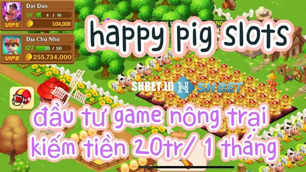 Happy Pig Slots  Game nông trại kiếm tiền cực chất