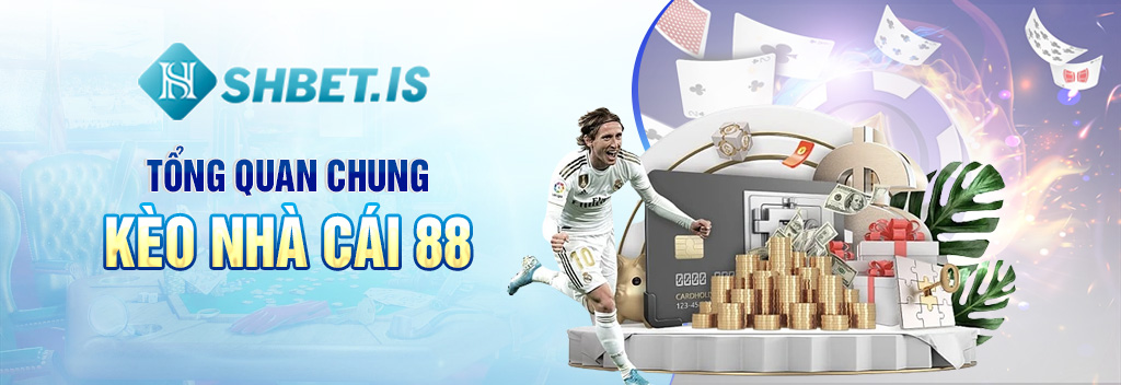 Tổng quan chung kèo nhà cái 88 
