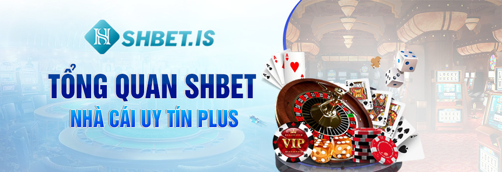 Tổng quan SHBET nhà cái uy tín Plus 

