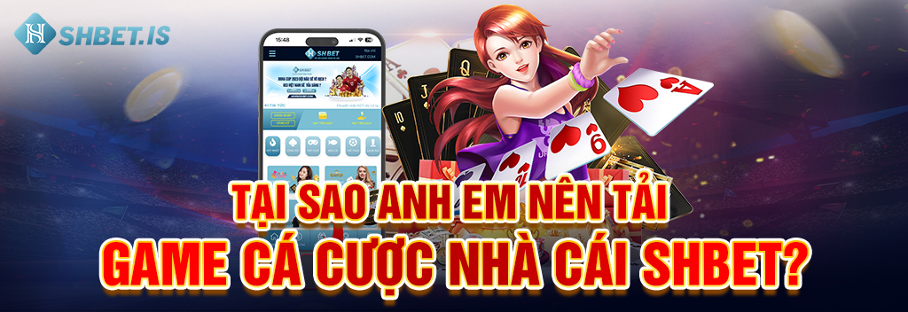 Tại sao anh em nên tải game cá cược nhà cái SHBET? 
