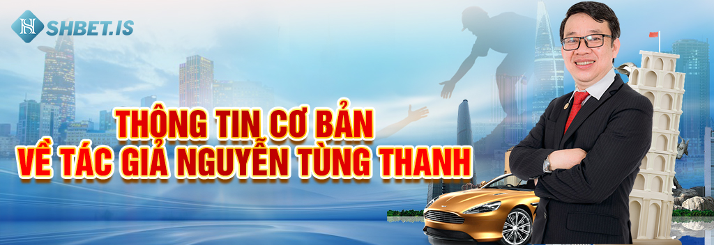 Thông tin cơ bản về tác giả Nguyễn Tùng Thanh_