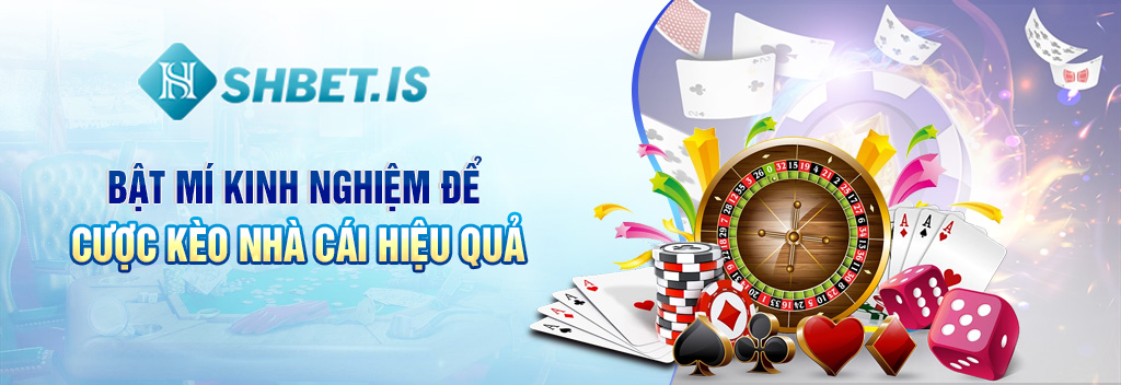 Bật mí kinh nghiệm để cược kèo nhà cái hiệu quả 