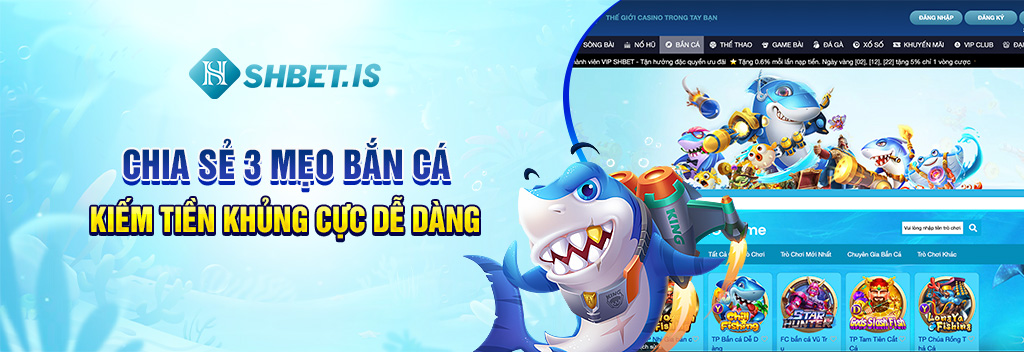 Chia sẻ 3 mẹo bắn cá kiếm tiền khủng cực dễ dàng
