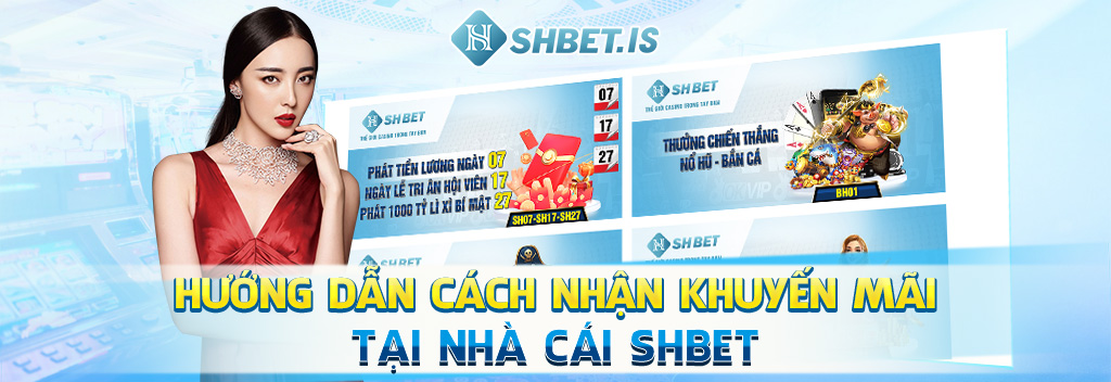 Hướng dẫn cách nhận khuyến mãi tại nhà cái SHBET
