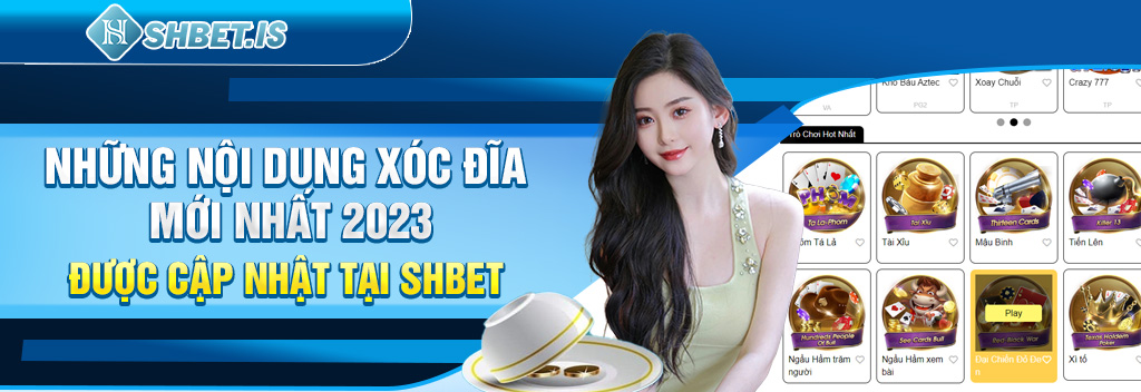 Những nội dung Xóc Đĩa mới nhất 2023 được cập nhật tại SHBET
