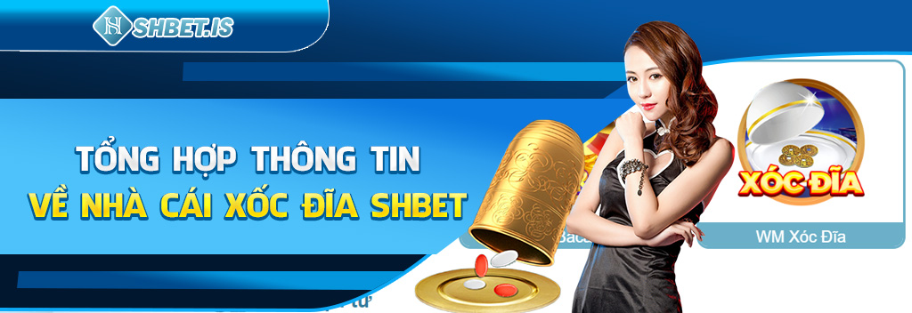 Tổng hợp thông tin về nhà cái xốc đĩa SHBET

