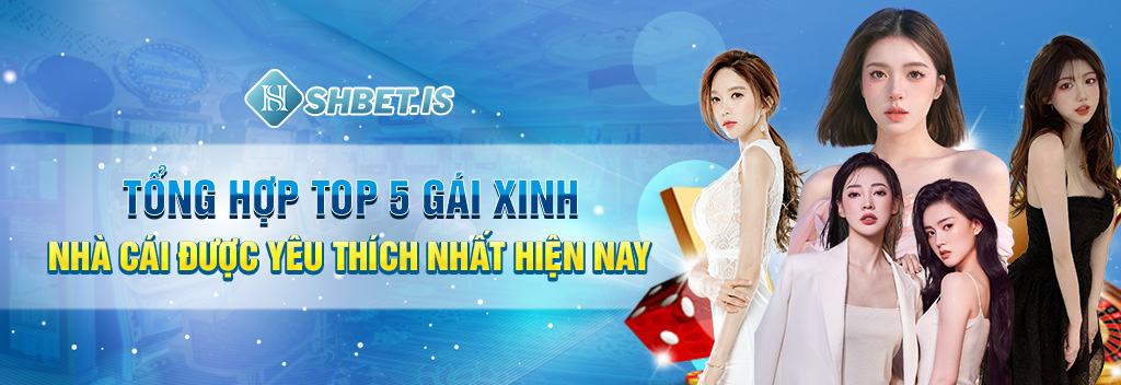 Tổng hợp top 5 gái xinh nhà cái được yêu thích nhất hiện nay