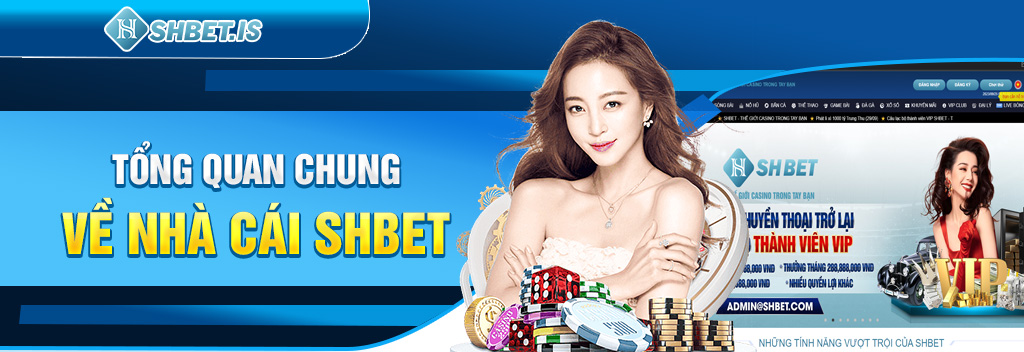 Tổng quan chung về nhà cái SHBET
