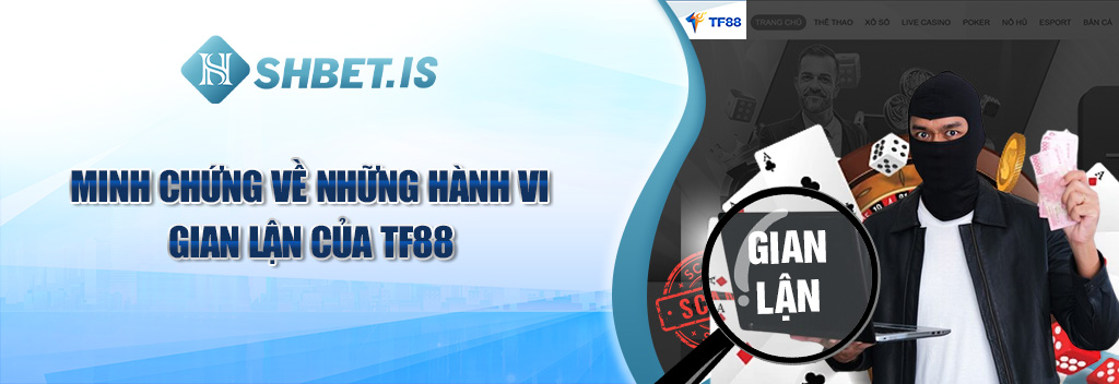 Minh chứng về những hành vi gian lận của TF88
