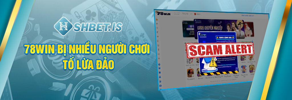 78Win bị nhiều người chơi tố lừa đảo