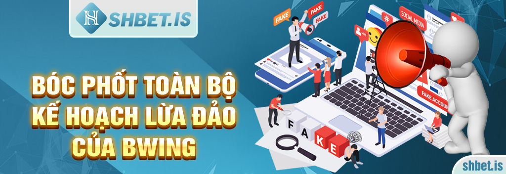 Bóc phốt toàn bộ kế hoạch lừa đảo của Bwing 
