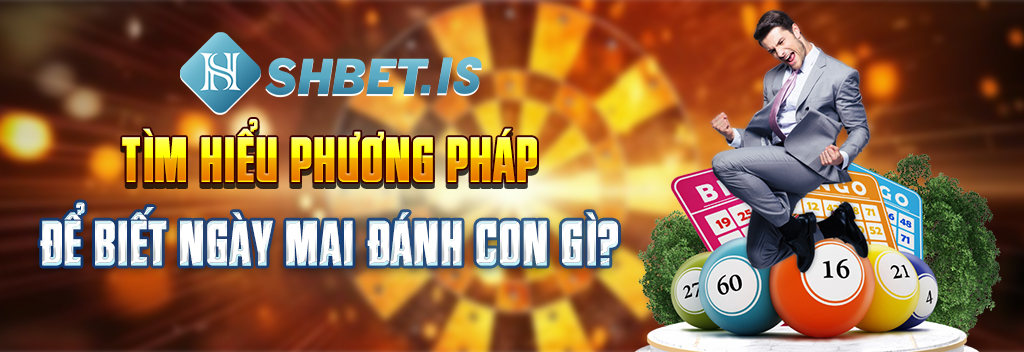 Tìm hiểu phương pháp để biết ngày mai đánh con gì? 