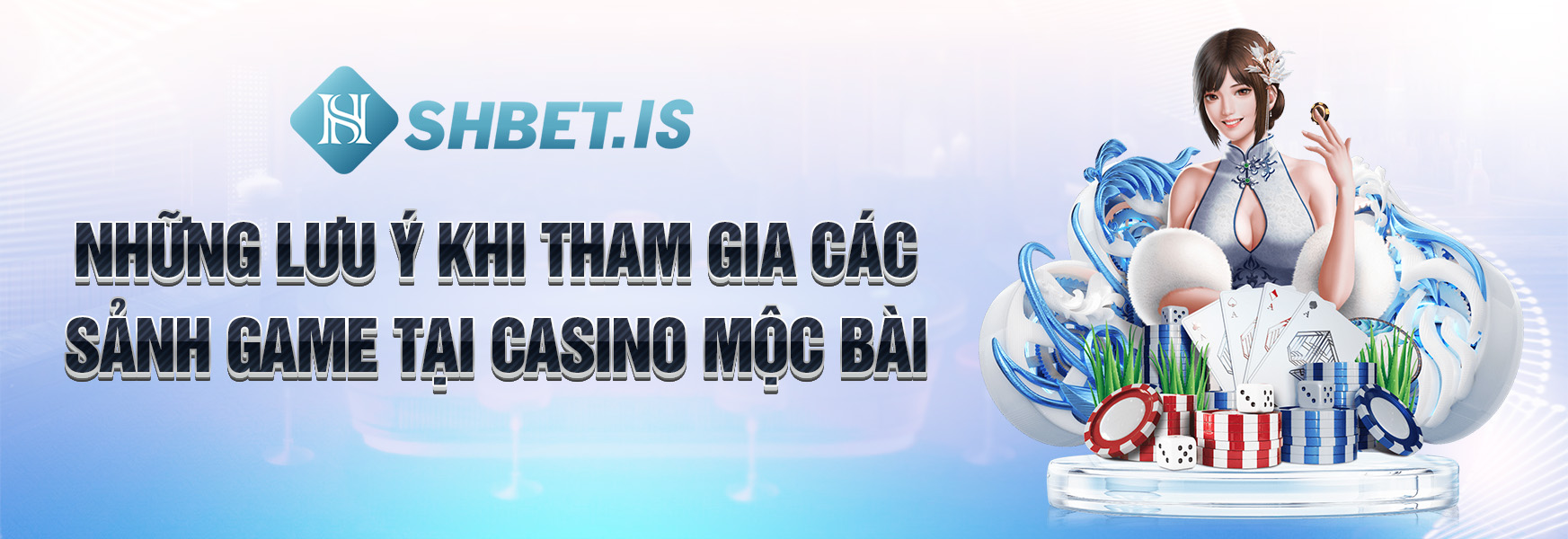 Những lưu ý khi tham gia các sảnh game tại Casino Mộc Bài
