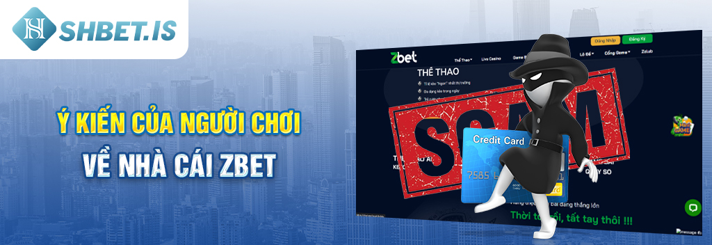Ý kiến của người chơi về nhà cái Zbet
