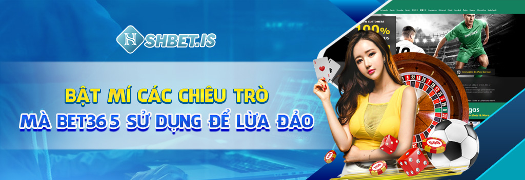 Bật mí các chiêu trò mà BET365 sử dụng để lừa đảo 
