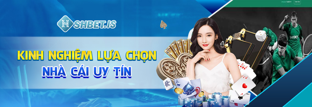 Kinh nghiệm lựa chọn nhà cái uy tín 
