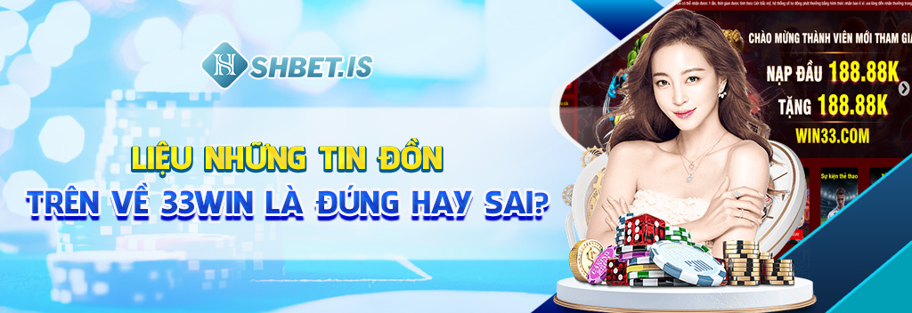 Liệu những tin đồn trên về 33WIN là đúng hay sai?

