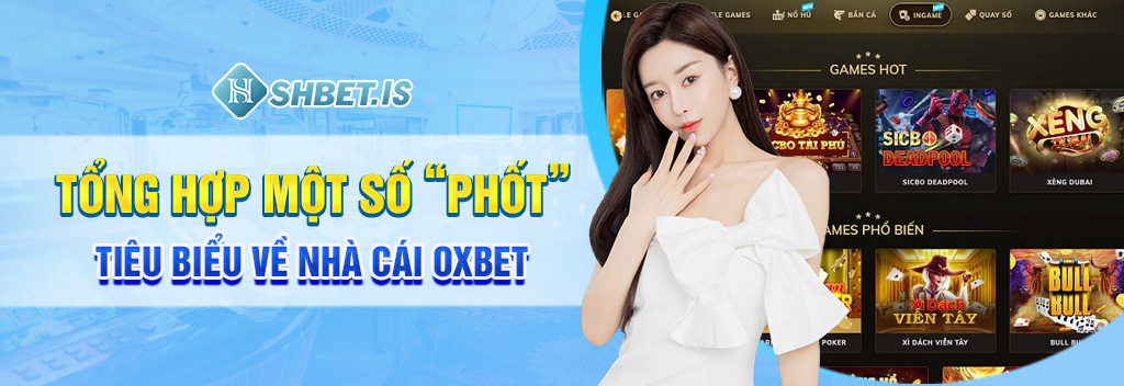 Tổng hợp một số “phốt” tiêu biểu về nhà cái Oxbet
