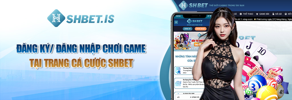 Đăng ký/ Đăng nhập chơi game tại trang cá cược SHBET