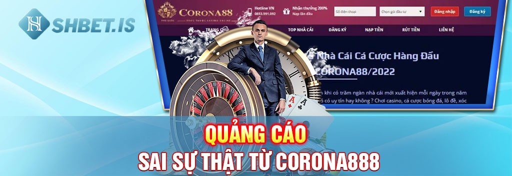 Quảng cáo sai sự thật từ corona888
